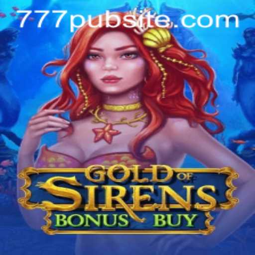 Experience the Thrills of GoldofSirensBonusBuy in 777pub